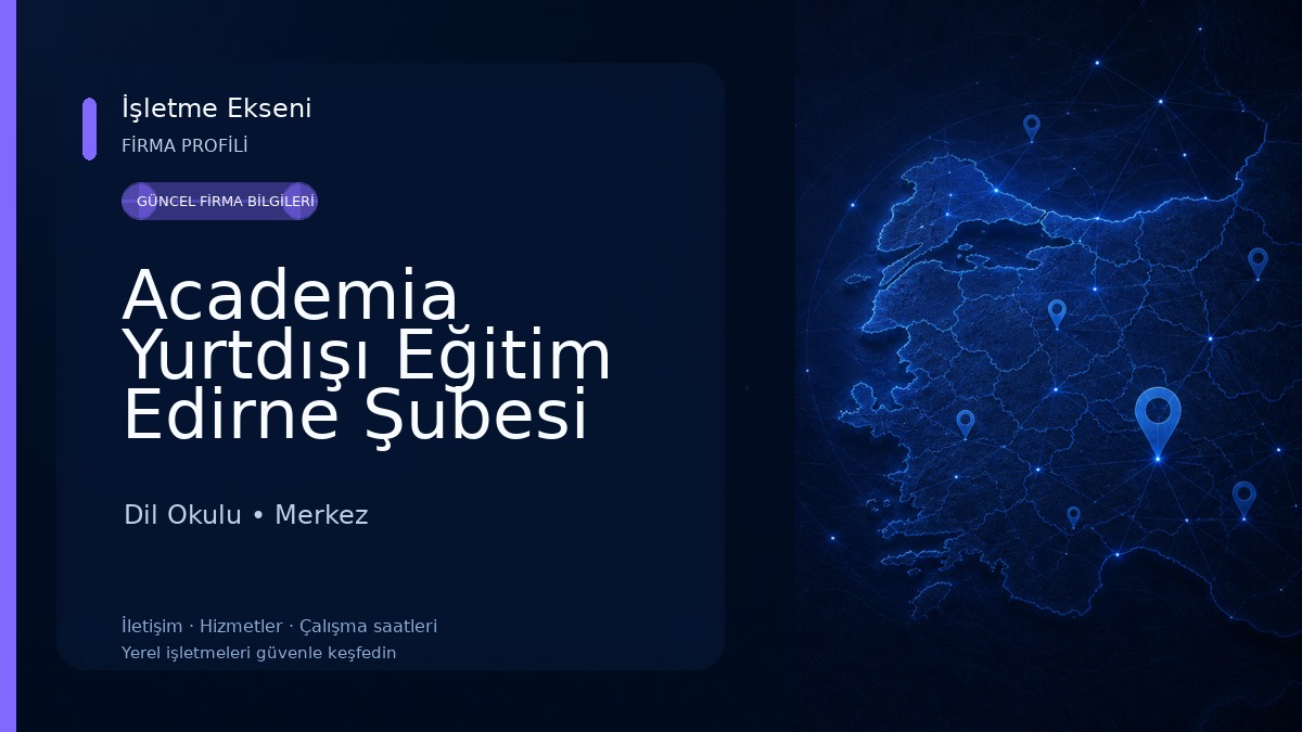 Academia Yurtdışı Eğitim Edirne Şubesi 