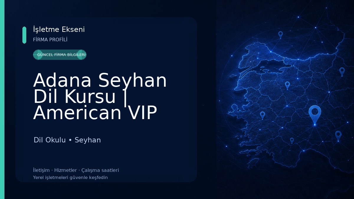 Adana Seyhan Dil Kursu | American VIP Dil Okulu