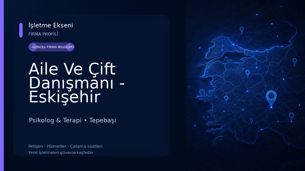 Aile Ve Çift Danışmanı - Eskişehir Psikolog Selcan Türkmen Psikolog & Terapi