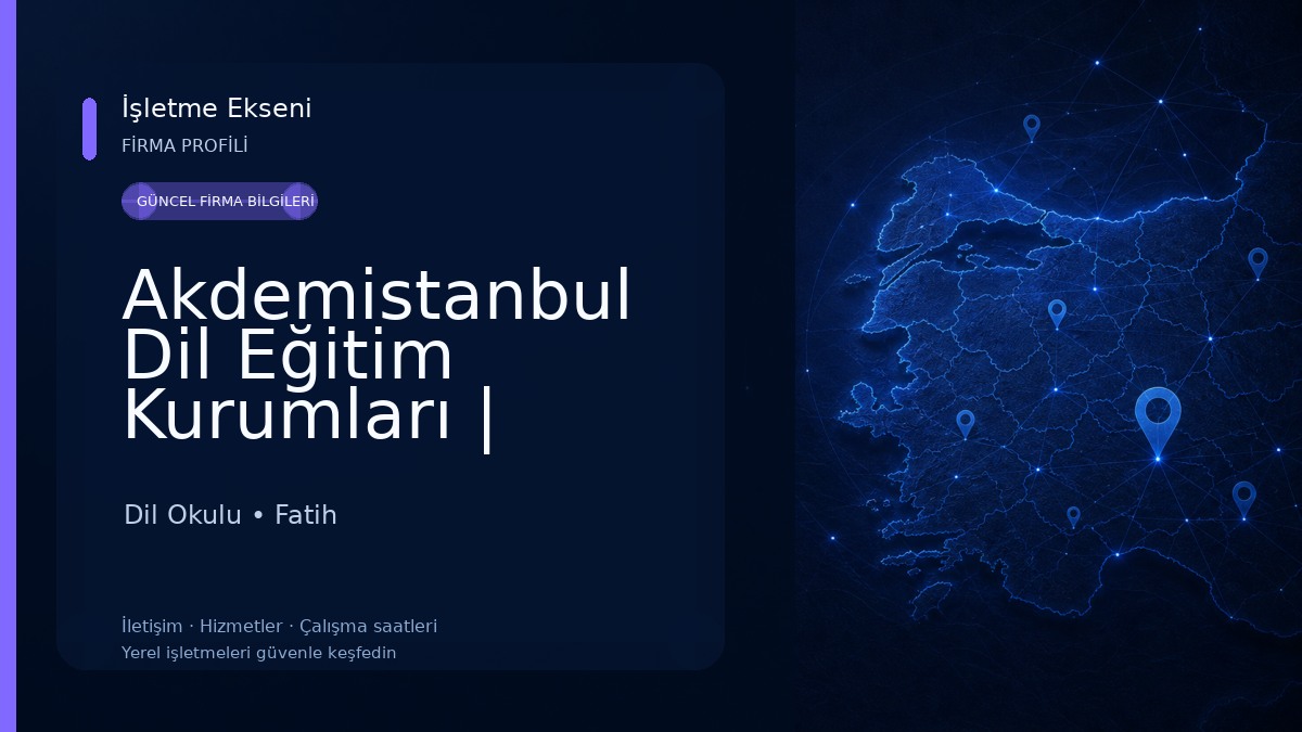 Akdemistanbul Dil Eğitim Kurumları | Arapça, İngilizce, Yabancılara Yönelik Türkçe Kursları, TÖMER ve YÖS Programları Dil Okulu