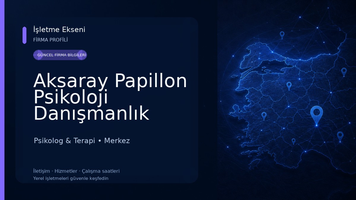 Aksaray Papillon Psikoloji Danışmanlık Psikolog & Terapi