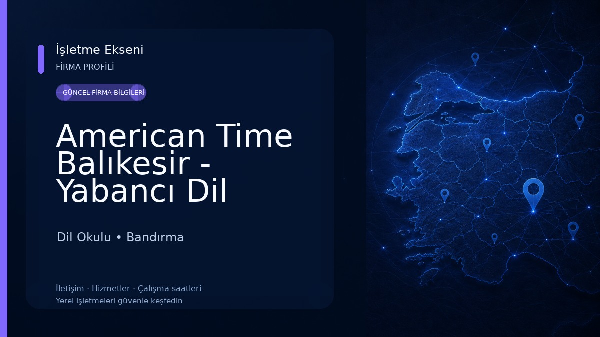 American Time Balıkesir - Yabancı Dil Kursu Dil Okulu