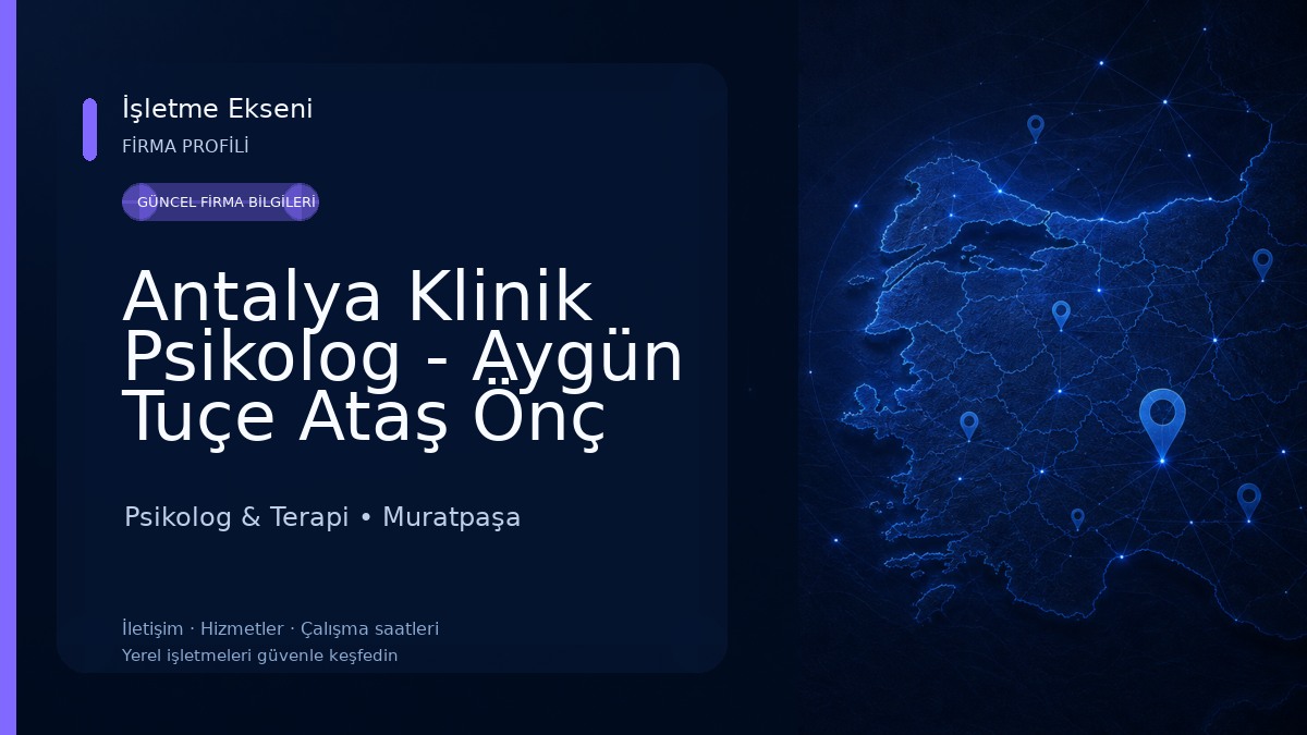 Antalya Klinik Psikolog - Aygün Tuçe Ataş Önç Psikolog & Terapi