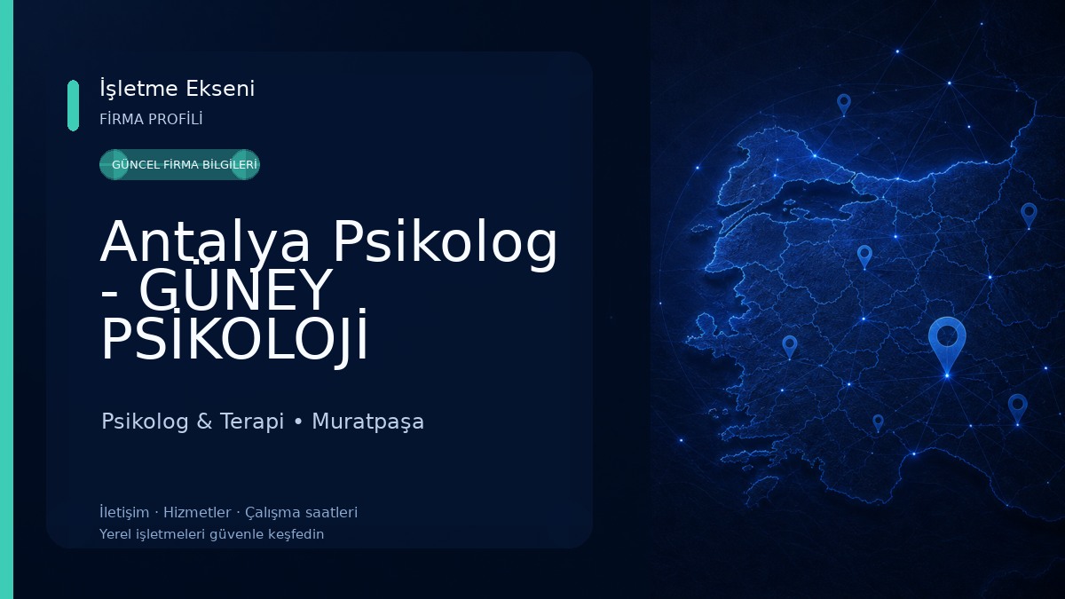 Antalya Psikolog - GÜNEY PSİKOLOJİ Psikolog & Terapi
