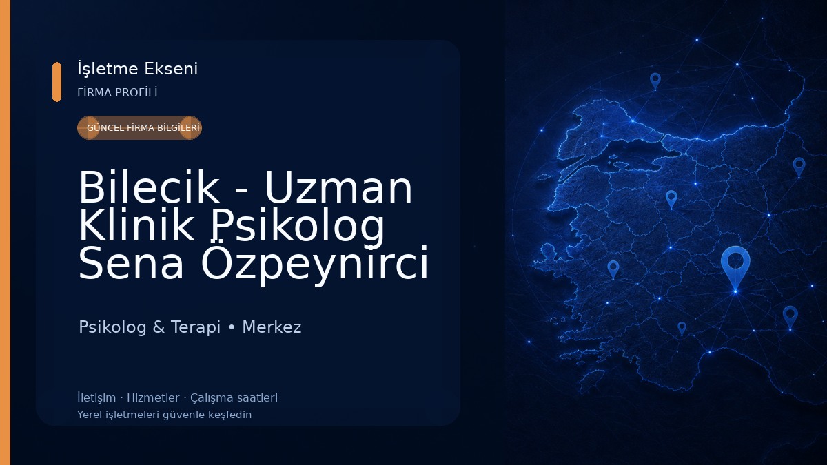 Bilecik - Uzman Klinik Psikolog Sena Özpeynirci Ersan