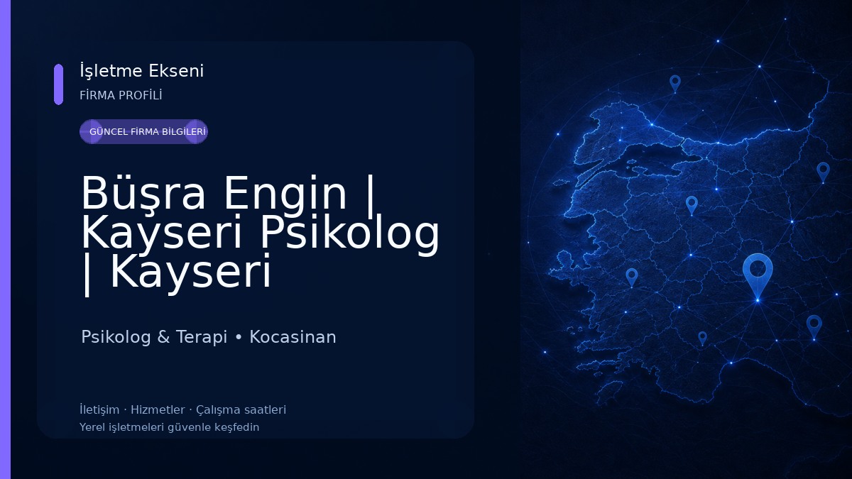 Büşra Engin | Kayseri Psikolog | Kayseri Pedagog | Çocuk ve Ergen Terapisti | Aile ve Çift Terapisti