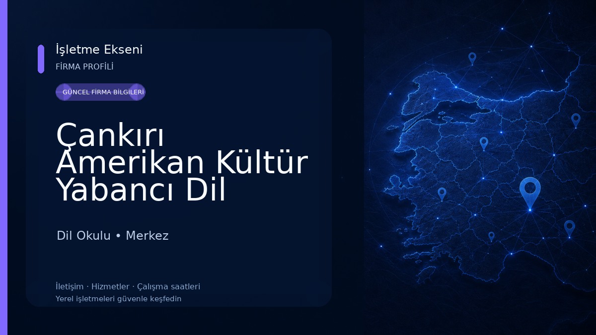 Çankırı Amerikan Kültür Yabancı Dil Kursları Dil Okulu