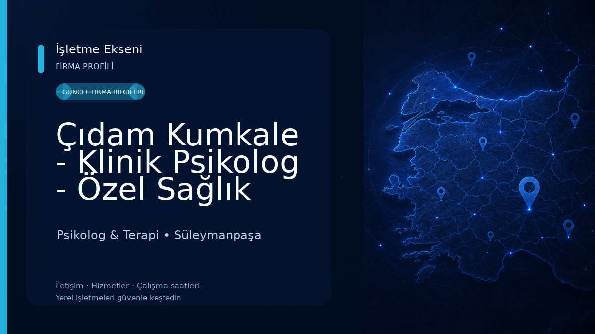 Çıdam Kumkale - Klinik Psikolog - Özel Sağlık Hizmet Birimi Tekirdağ Psikolog,Psikolojik Danışmanlık & Pedagog Psikolog & Terapi