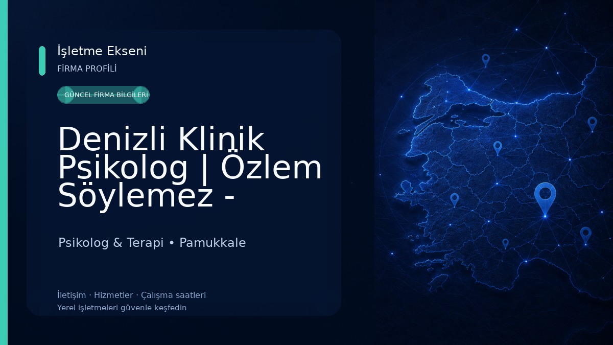 Denizli Klinik Psikolog | Özlem Söylemez - Psikolojik Danışma Merkezi Psikolog & Terapi