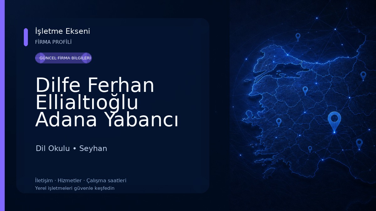 Dilfe Ferhan Ellialtıoğlu Adana Yabancı Dil Kursu Dil Okulu