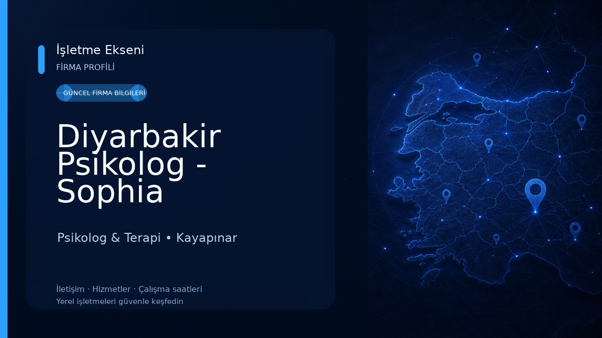 Diyarbakir Psikolog - Sophia Psikolojim - Psikoloji ve Danışmanlık Psikolog & Terapi