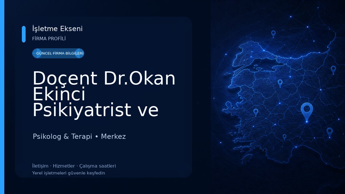 Doçent Dr.Okan Ekinci Psikiyatrist ve Psikoterapist Psikolog & Terapi
