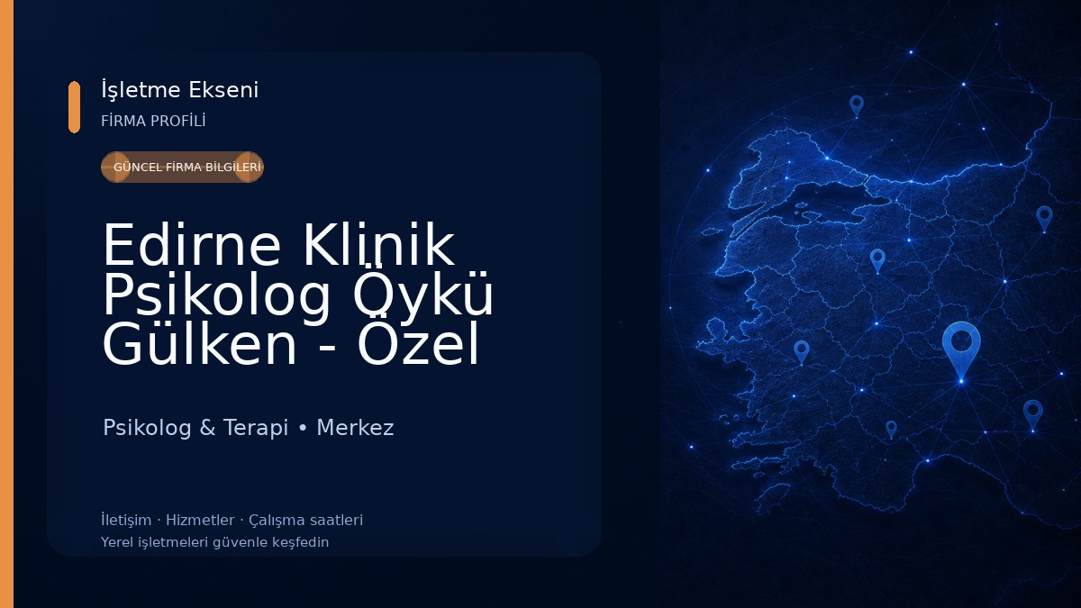 Edirne Klinik Psikolog Öykü Gülken - Özel Sağlık Hizmet Birimi 