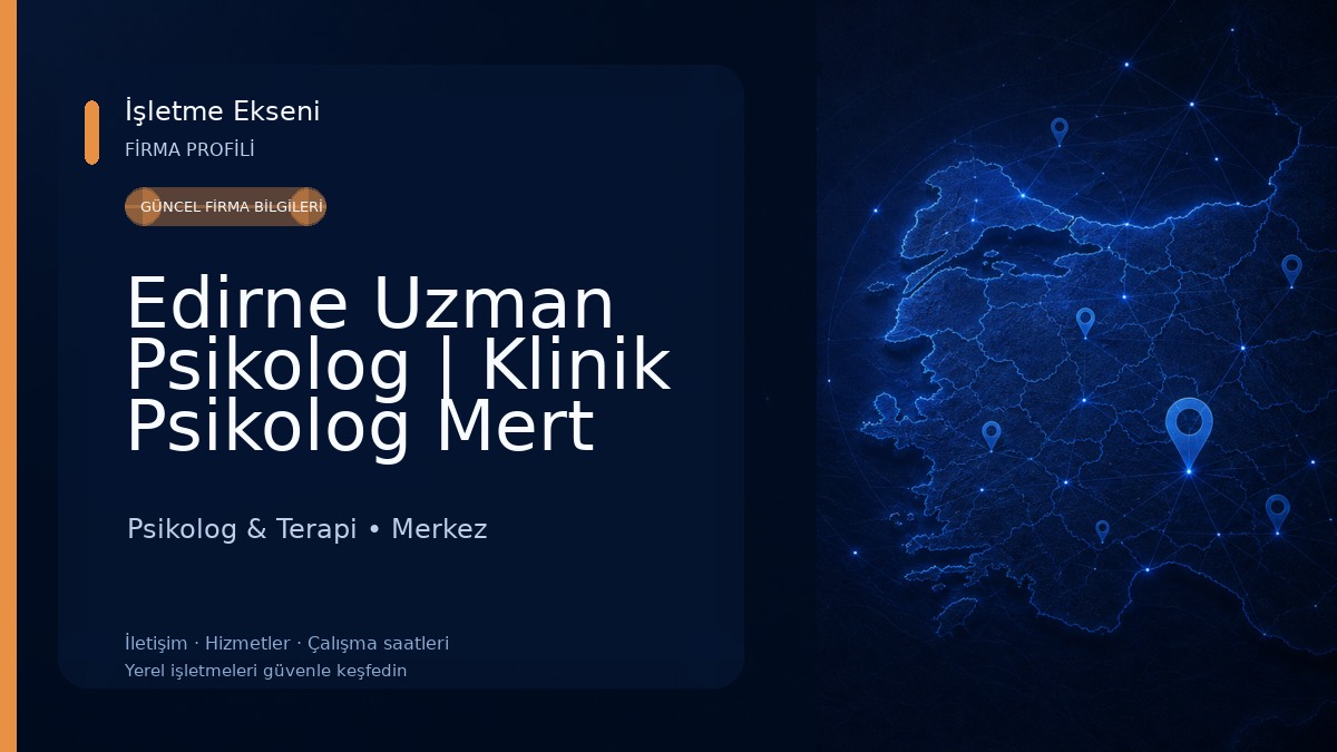 Edirne Uzman Psikolog | Klinik Psikolog Mert İBRAHİMOĞULLARI | Edirne Psikolog | Edirne Çocuk Psikolog 