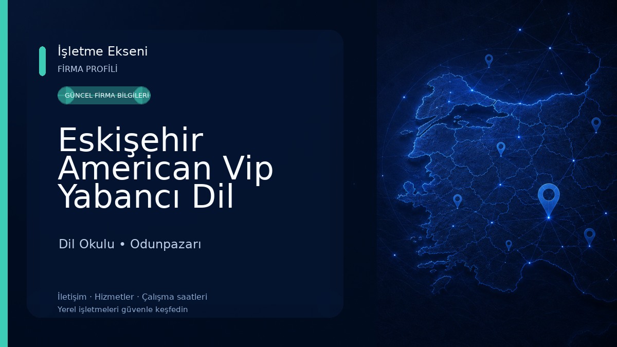 Eskişehir American Vip Yabancı Dil Kursu Dil Okulu