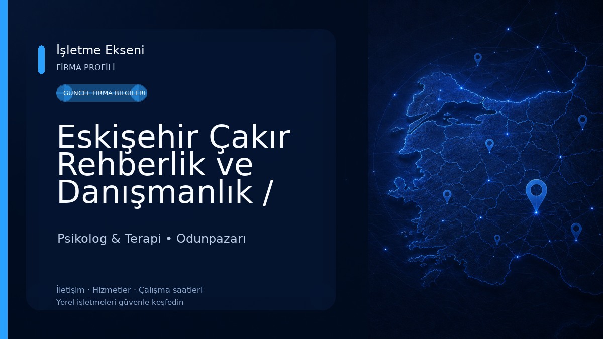 Eskişehir Çakır Rehberlik ve Danışmanlık / Psikolojik Danışman Hakan Çakır