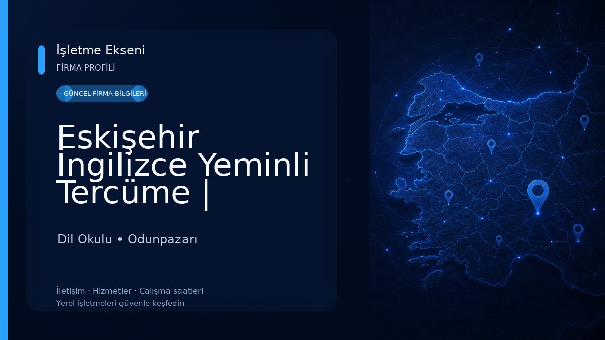 Eskişehir İngilizce Yeminli Tercüme | Özçelik Tercüme Bürosu Dil Okulu