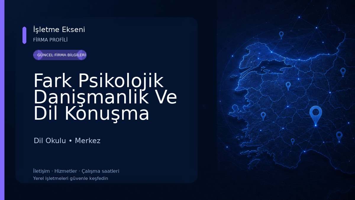 Fark Psikolojik Danişmanlik Ve Dil Konuşma Merkezi Dil Okulu