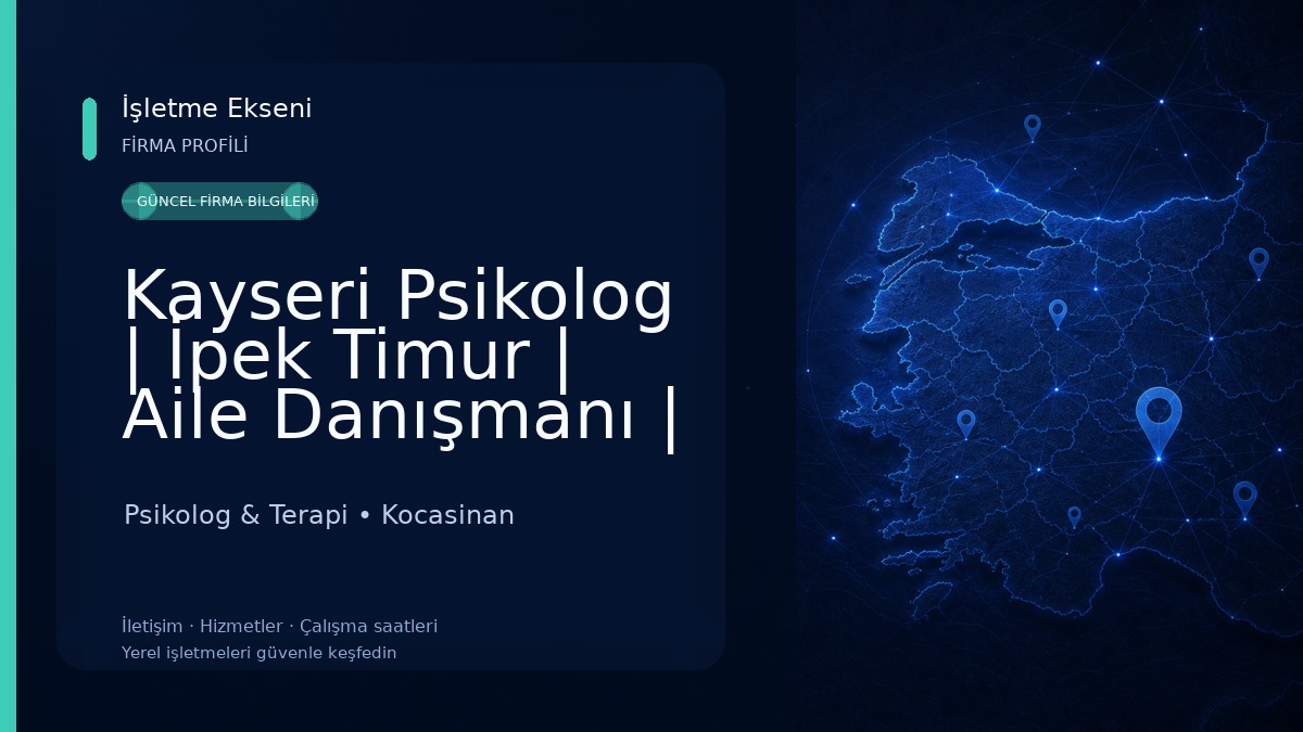 Kayseri Psikolog | İpek Timur | Aile Danışmanı | Çift Terapisi | Yetişkin Terapi | EMDR Psikolog & Terapi