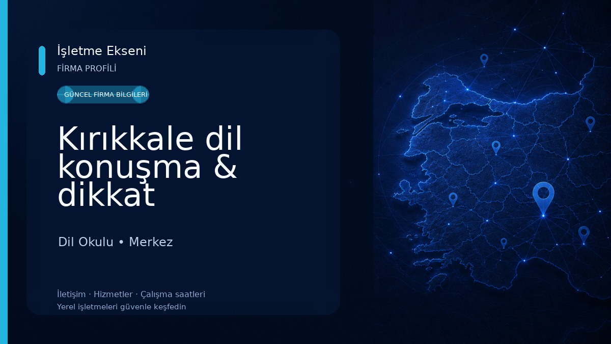 Kırıkkale dil konuşma & dikkat geliştirme danışmanlık merkezi Dil Okulu