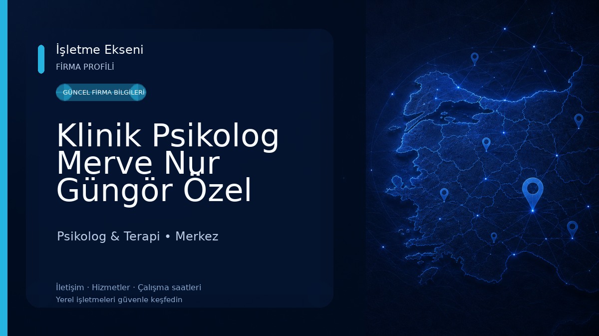 Klinik Psikolog Merve Nur Güngör Özel Sağlık Destek Birimi Psikolog & Terapi