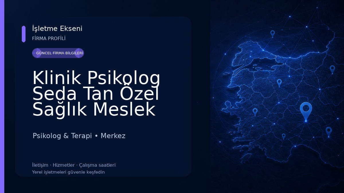 Klinik Psikolog Seda Tan Özel Sağlık Meslek Hizmet Birimi Psikolog & Terapi