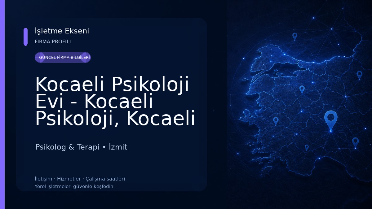 Kocaeli Psikoloji Evi - Kocaeli Psikoloji, Kocaeli Psikolog, Çocuk, Ergen, Yetişkin Danışmanlığı