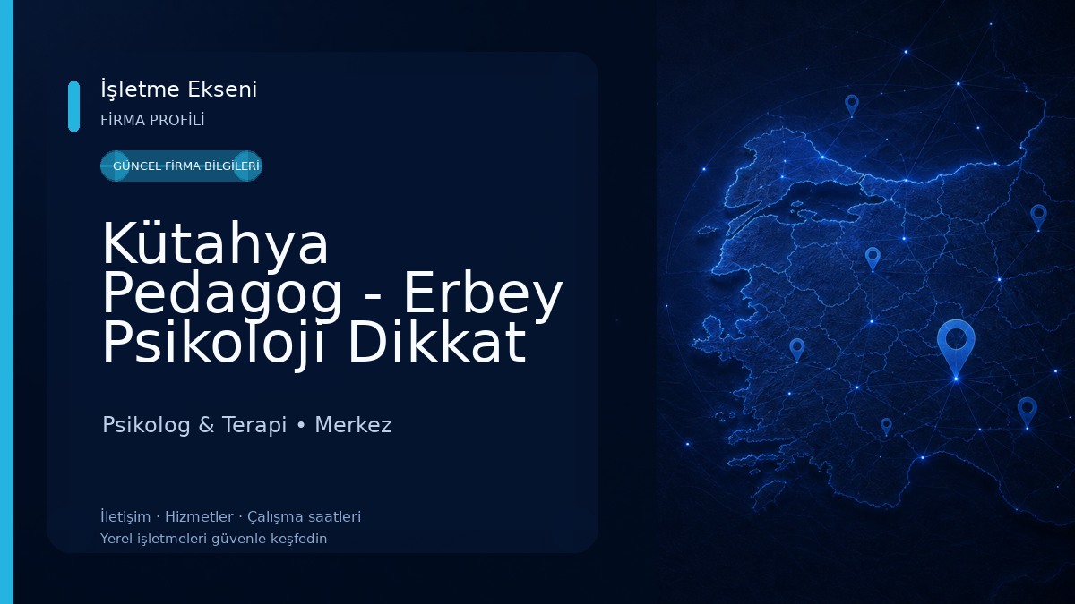 Kütahya Pedagog - Erbey Psikoloji Dikkat ve Algı Geliştirme Merkezi