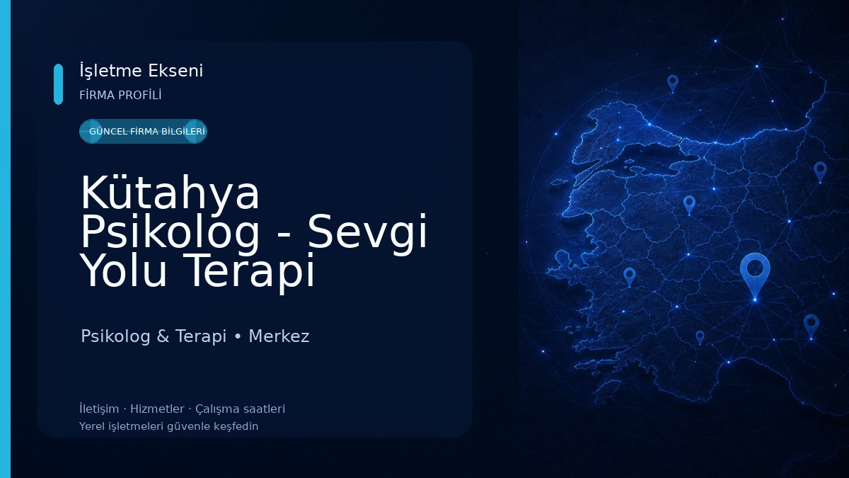 Kütahya Psikolog - Sevgi Yolu Terapi (Kamil Yoşumaz)