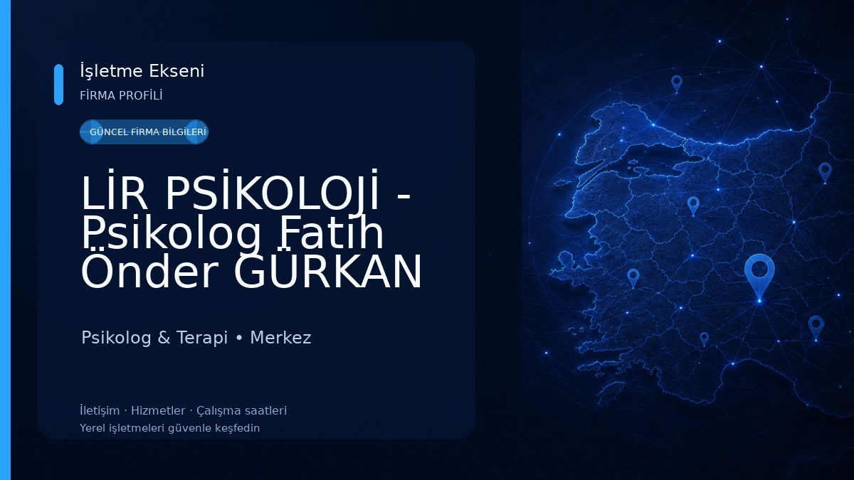 LİR PSİKOLOJİ - Psikolog Fatih Önder GÜRKAN