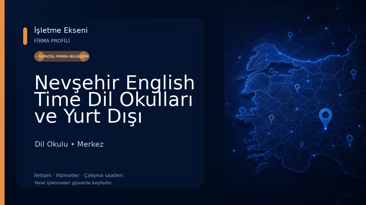 Nevşehir English Time Dil Okulları ve Yurt Dışı Eğitim Danışmanlığı 