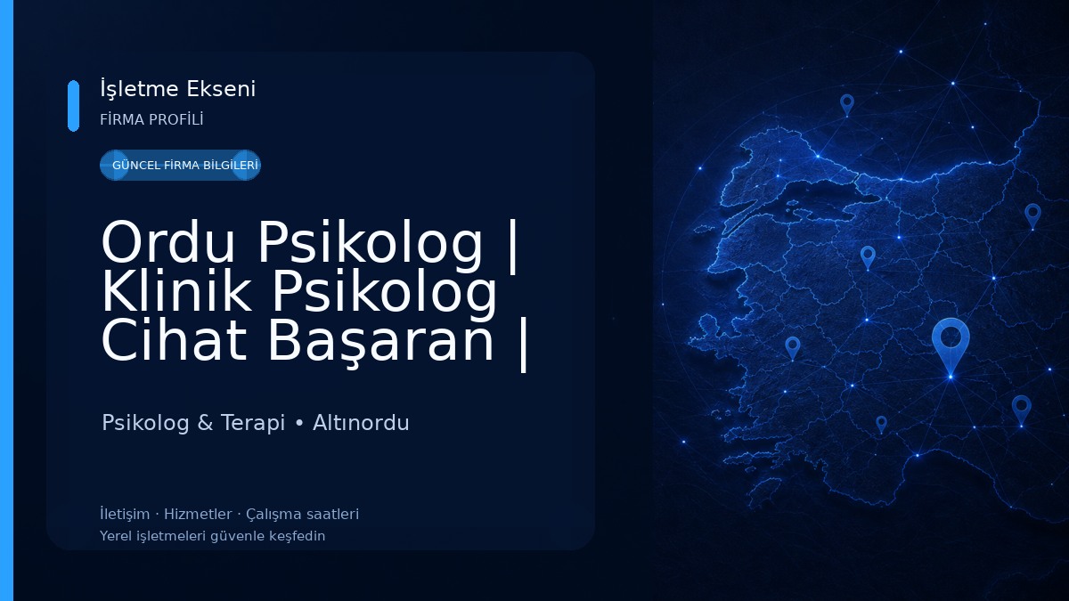 Ordu Psikolog | Klinik Psikolog Cihat Başaran | Doğa Psikolojik Danışmanlık Psikolog & Terapi