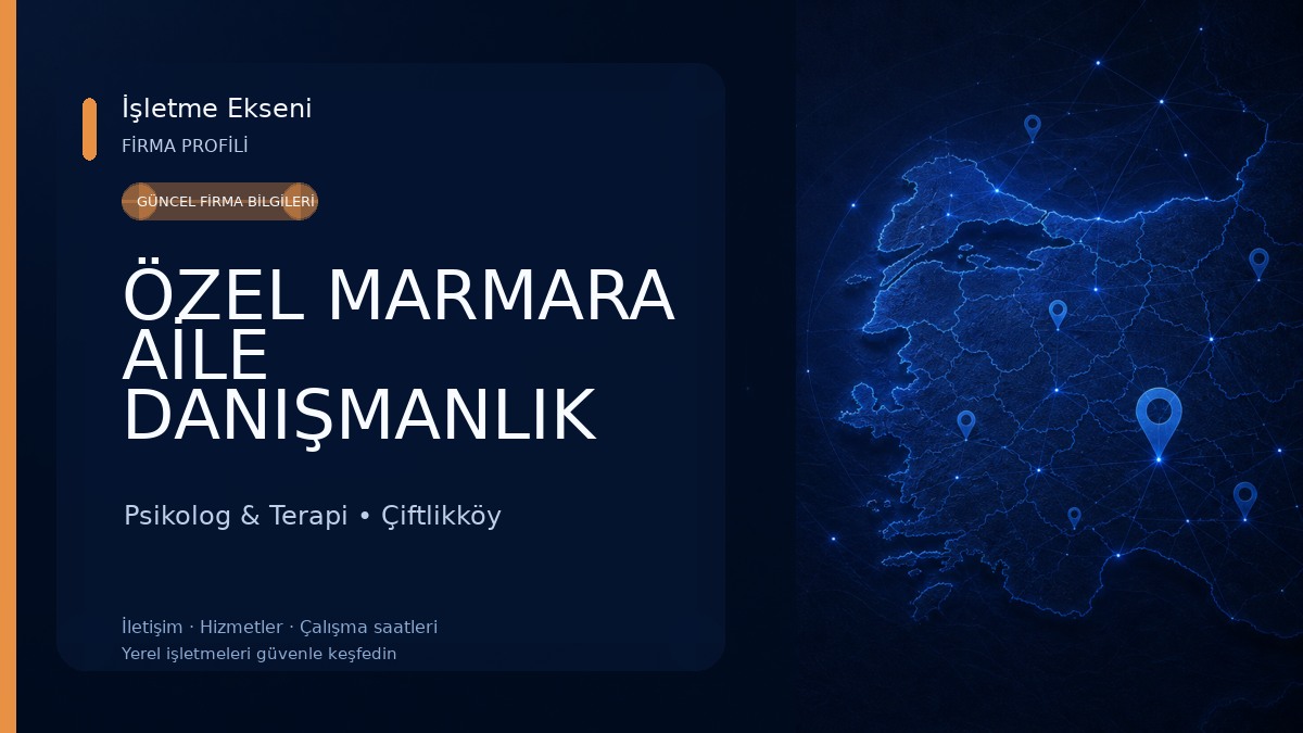 ÖZEL MARMARA AİLE DANIŞMANLIK MERKEZİ Psikolog & Terapi