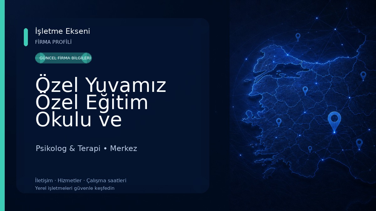 Özel Yuvamız Özel Eğitim Okulu ve Rehabilitasyon Merkezi - Elazığ Psikolog & Terapi