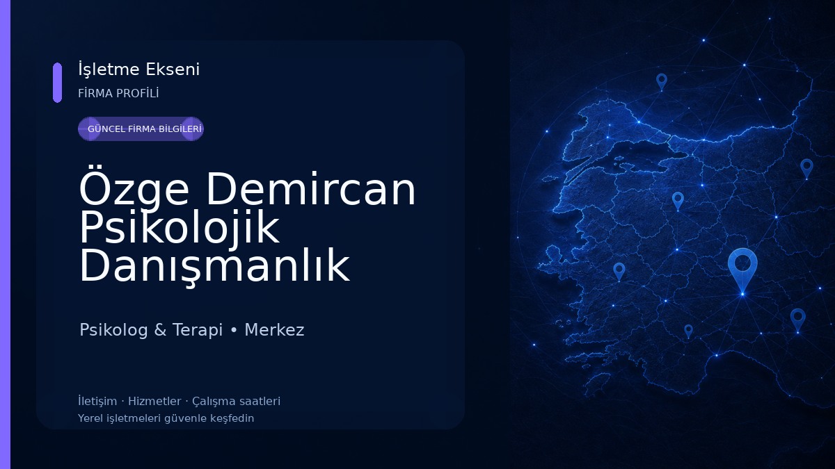 Özge Demircan Psikolojik Danışmanlık Merkezi Psikolog & Terapi