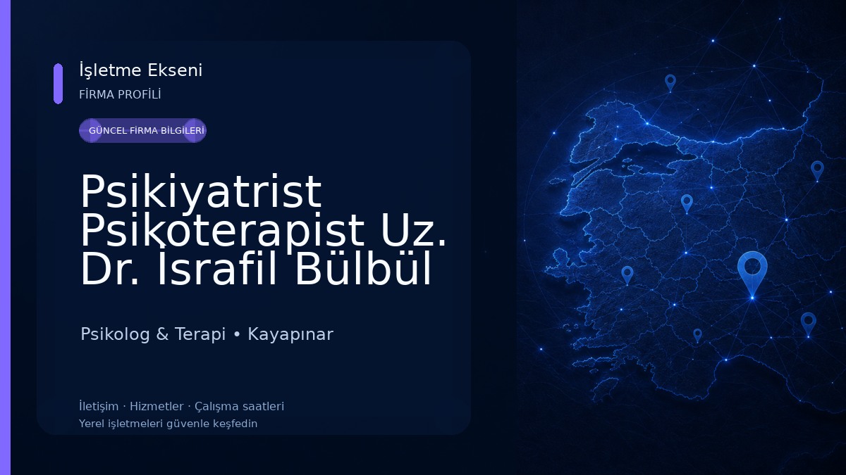 Psikiyatrist Psikoterapist Uz. Dr. İsrafil Bülbül Özel Muayenehanesi Psikolog & Terapi