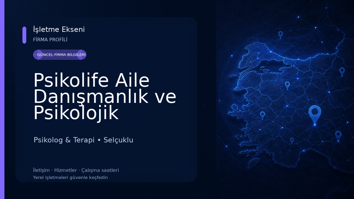 Psikolife Aile Danışmanlık ve Psikolojik Destek Merkezi Psikolog & Terapi