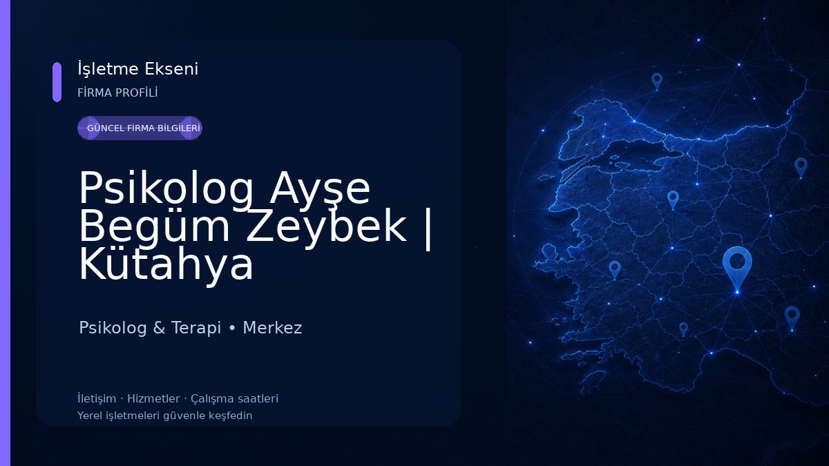 Psikolog Ayşe Begüm Zeybek | Kütahya Psikolog Psikolog & Terapi