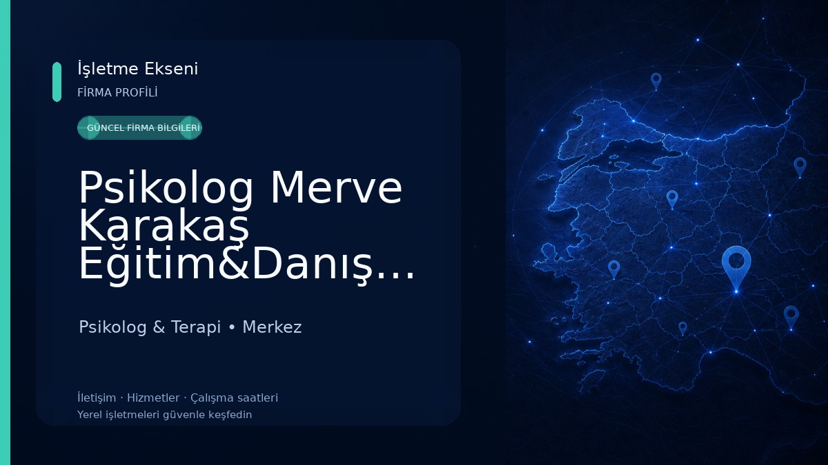 Psikolog Merve Karakaş Eğitim&Danışmanlık Merkezi Psikolog & Terapi