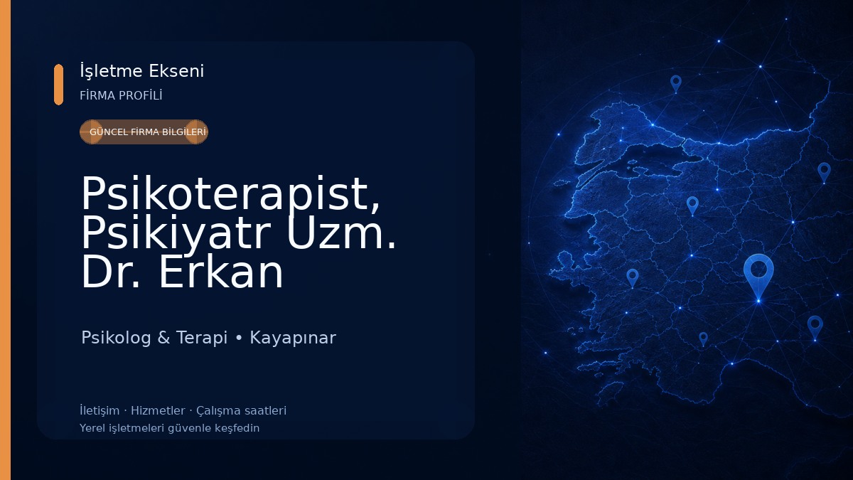 Psikoterapist, Psikiyatr Uzm. Dr. Erkan KAKDAŞ Psikolog & Terapi