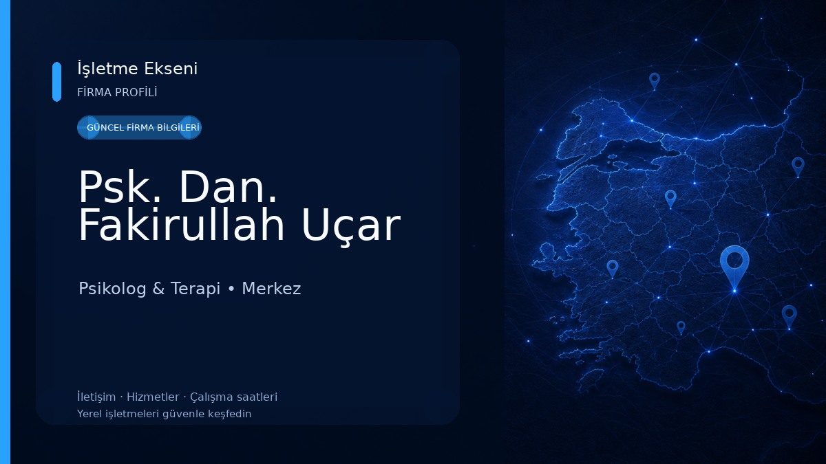 Psk. Dan. Fakirullah Uçar Psikolog & Terapi
