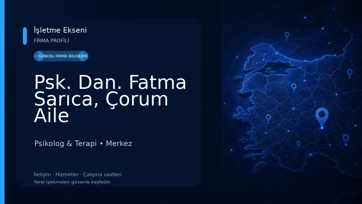Psk. Dan. Fatma Sarıca, Çorum Aile Danışmanlığı, Psikolojik Danışmanlık Merkezi