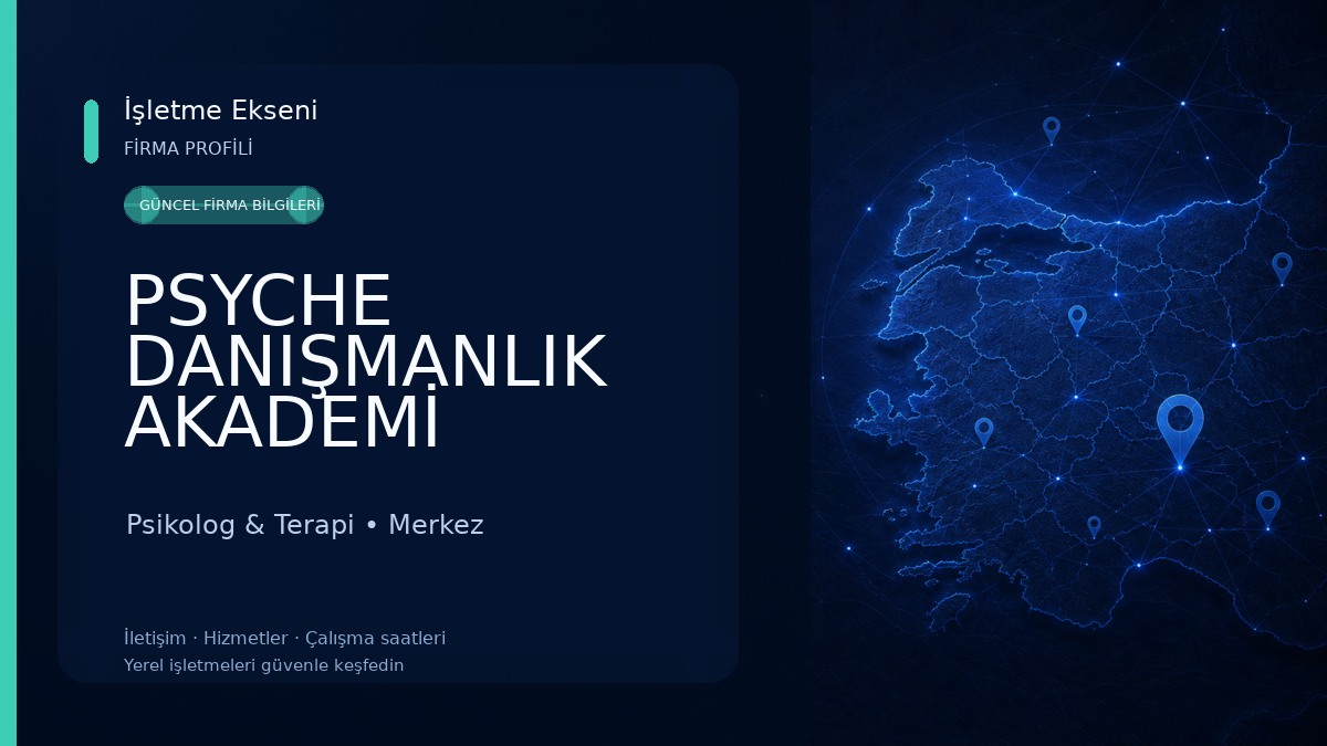 PSYCHE DANIŞMANLIK AKADEMİ Psikolog & Terapi