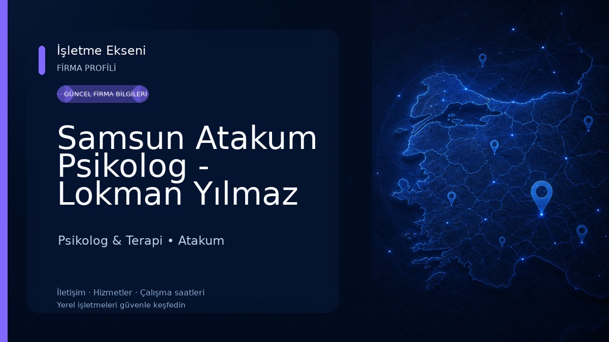 Samsun Atakum Psikolog - Lokman Yılmaz Psikolog & Terapi
