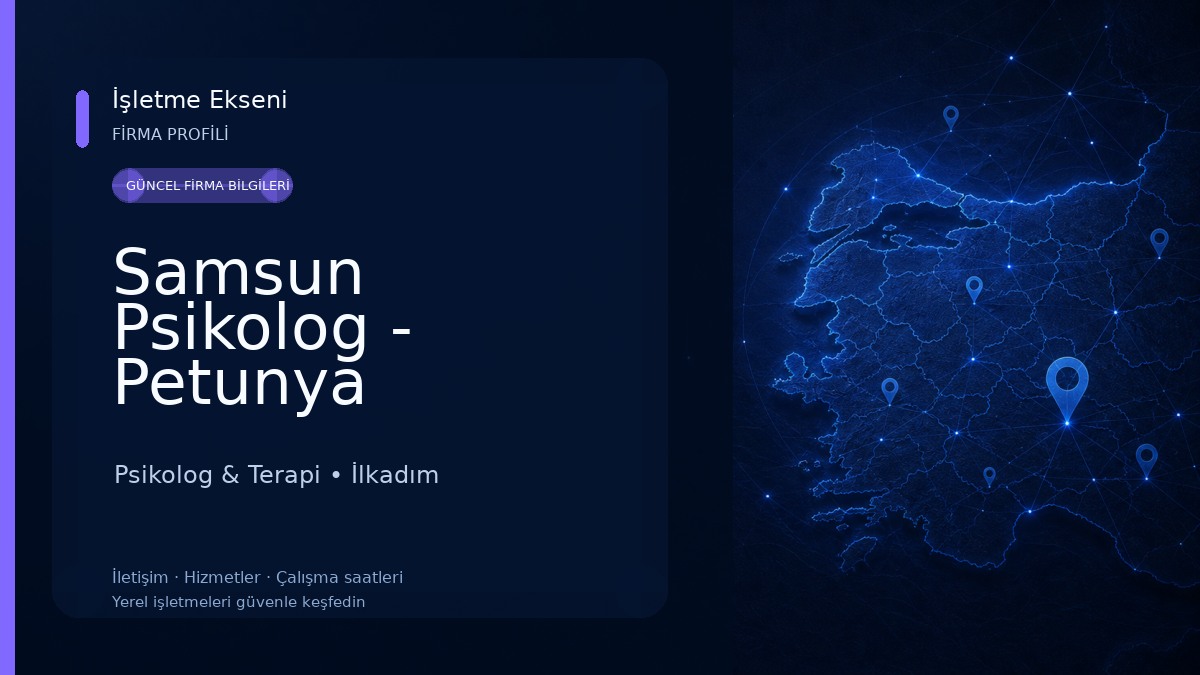Samsun Psikolog - Petunya Psikolojik Danışmanlık Psikolog & Terapi