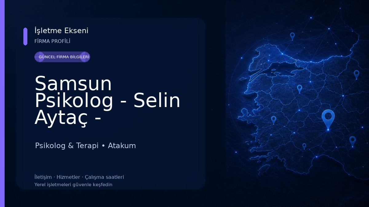 Samsun Psikolog - Selin Aytaç - Psikodemy Psikolog & Terapi