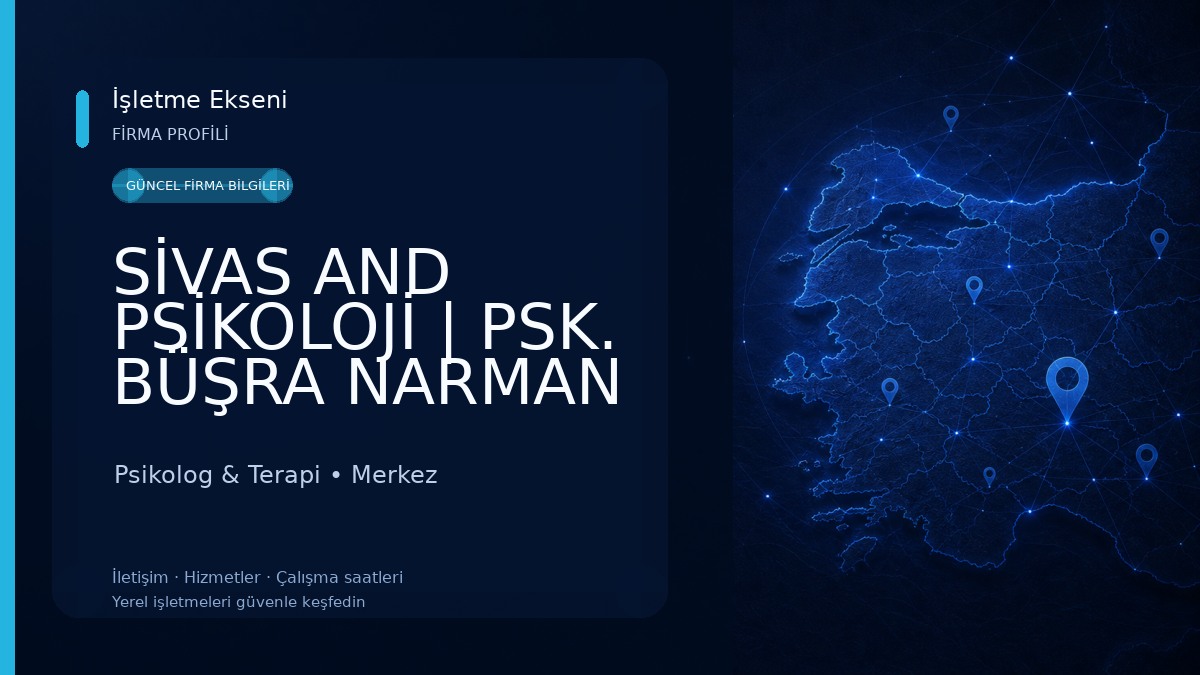 SİVAS AND PSİKOLOJİ | PSK. BÜŞRA NARMAN Psikolog & Terapi
