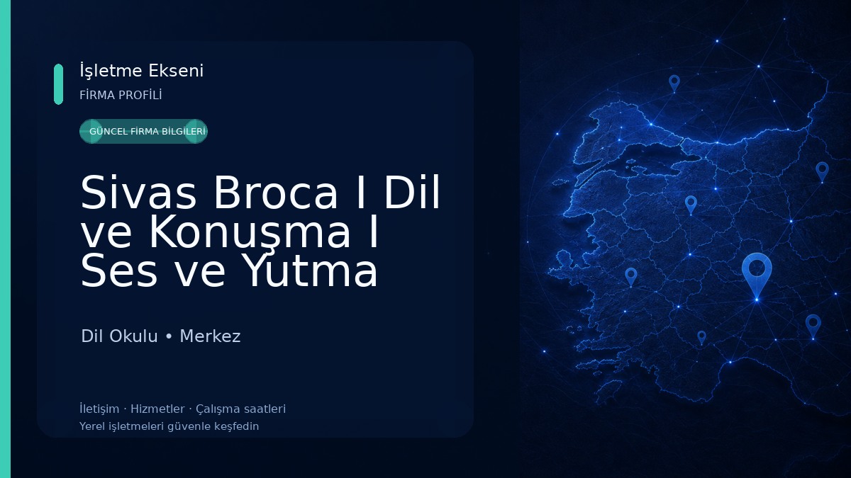 Sivas Broca I Dil ve Konuşma I Ses ve Yutma Bozuklukları Merkezi Dil Okulu