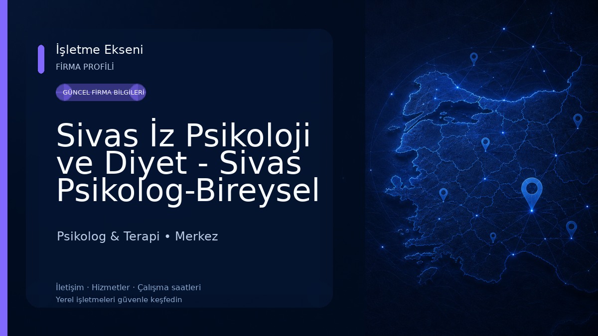 Sivas İz Psikoloji ve Diyet - Sivas Psikolog-Bireysel Terapi-Çift Terapisi-Cinsel Terapi
