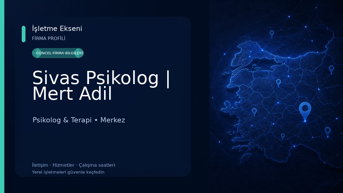 Sivas Psikolog | Mert Adil Psikolog & Terapi